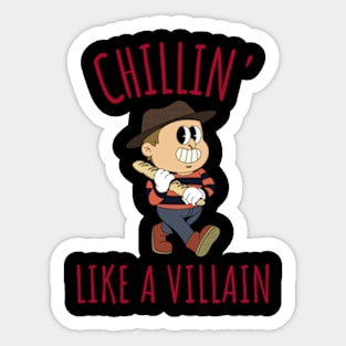 Chillin' Like a Villain - Funny Horror Quote Sticker